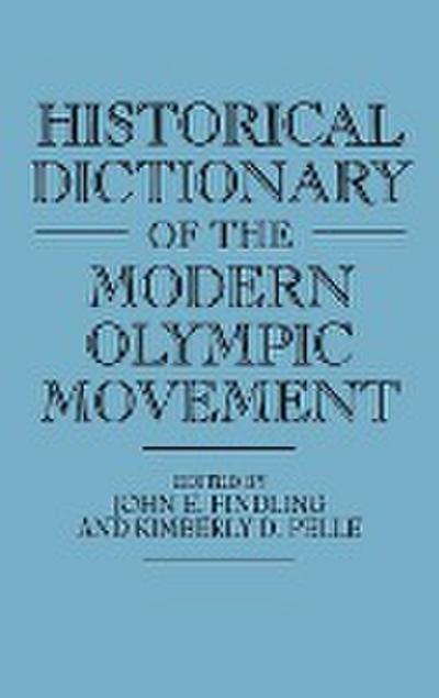 Historical Dictionary of the Modern Olympic Movement - John E. Findling