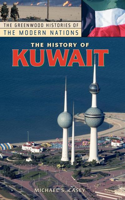 The History of Kuwait - Michael S. Casey