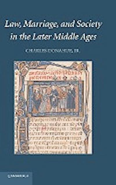 Law, Marriage, and Society in the Later Middle Ages - Charles Donahue Jr.