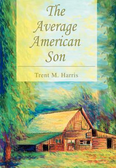 The Average American Son - Trent M. Harris