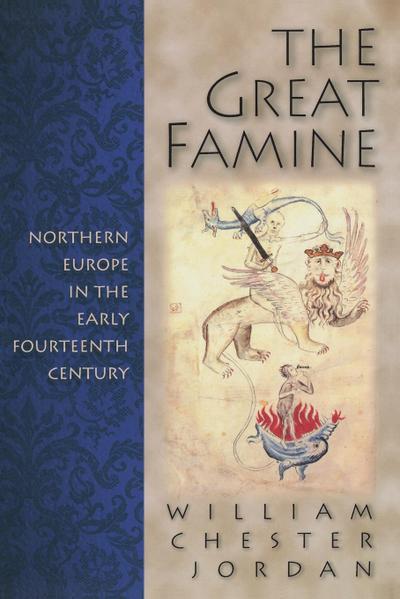 The Great Famine : Northern Europe in the Early Fourteenth Century - William Chester Jordan