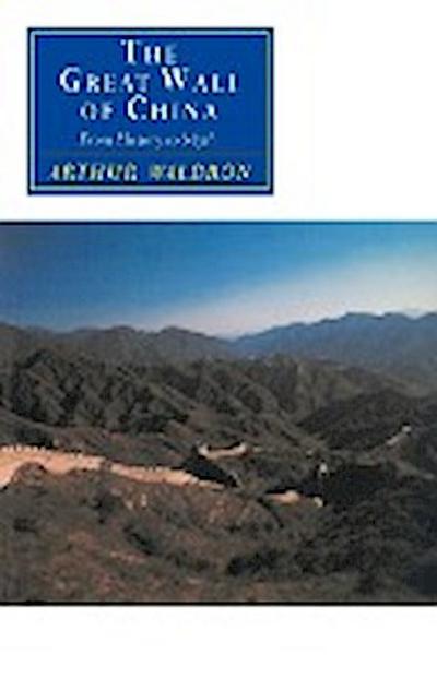 The Great Wall of China : From History to Myth - Arthur Waldron