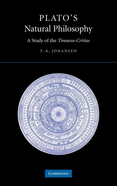 Plato's Natural Philosophy : A Study of the Timaeus-Critias - Thomas Kjeller Johansen