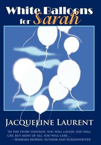 White Balloons for Sarah - Jacqueline Laurent