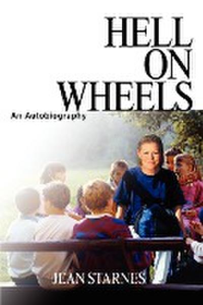 Hell on Wheels : An Autobiography - Jean Starnes