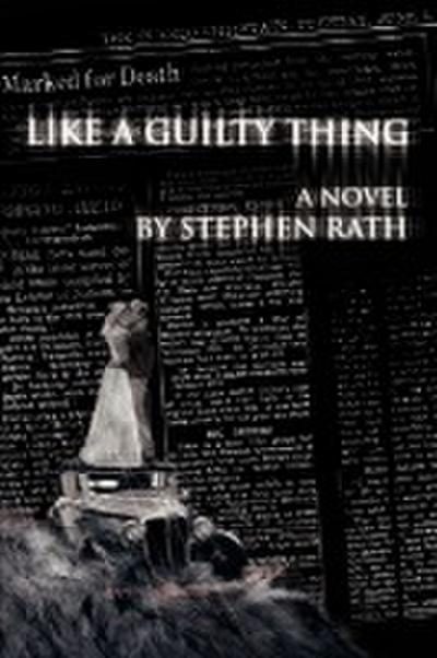 Like a Guilty Thing - Stephen Rath