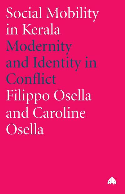 Social Mobility In Kerala : Modernity And Identity In Conflict - Filippo Osella