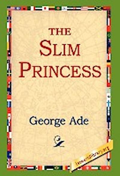 The Slim Princess - George Ade