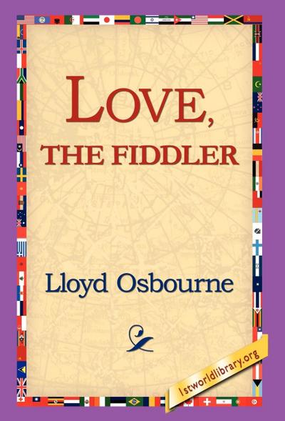 Love, the Fiddler - Lloyd Osbourne
