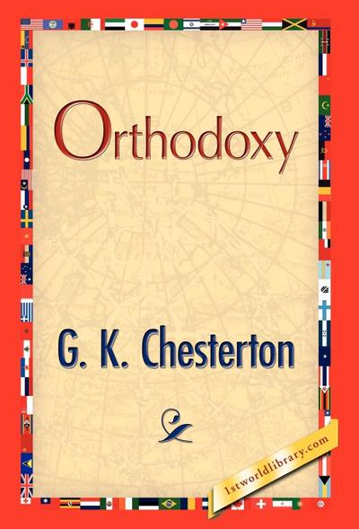 Orthodoxy - G. K. Chesterton