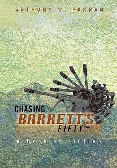 Chasing Barrett's Fifty : A Book of Fiction - Anthony W. Parran