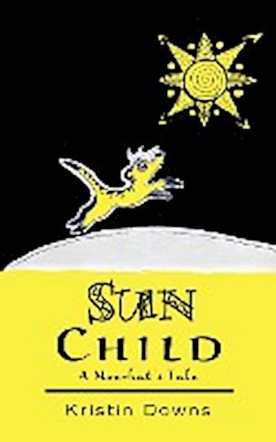 Sun Child : A Meerkat's Tale - Kristin Downs