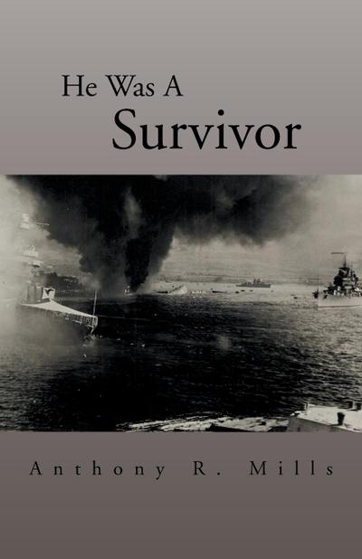 He Was a Survivor - Anthony R. Mills