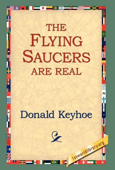 The Flying Saucers Are Real - Donald Keyhoe