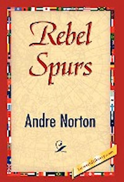 Rebel Spurs - Andre Norton