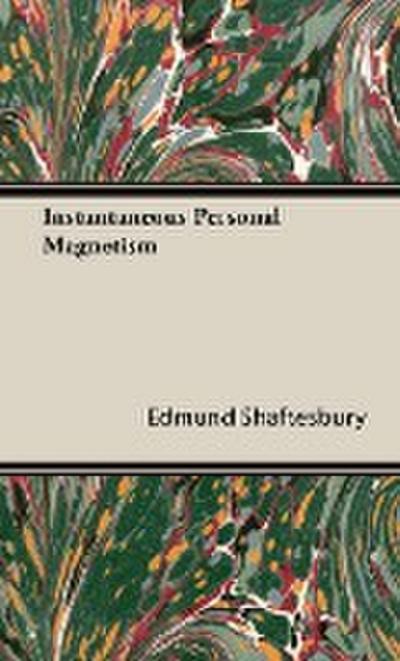 Instantaneous Personal Magnetism - Edmond Shaftsbury