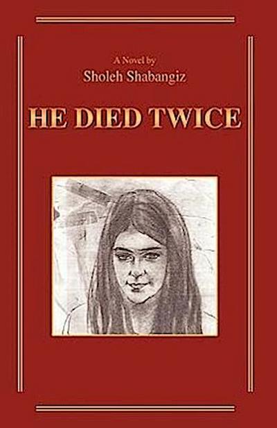 He Died Twice - Sholeh Shabangiz