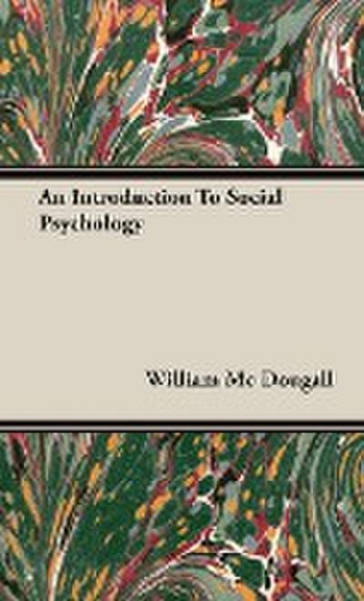 An Introduction To Social Psychology - William Mc Dougall