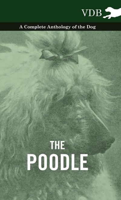 The Poodle - A Complete Anthology of the Dog - Various