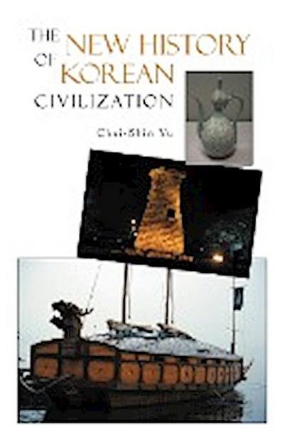 The New History of Korean Civilization - Chai-Shin Yu
