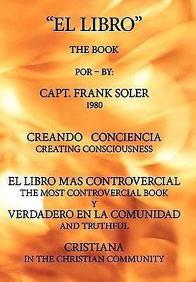 El Libro : Creando Conciencia. El Libro Mas Controvercial y Verdadero En El Mundo Cristiano. - Capt Frank Soler