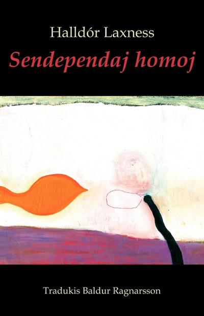 Sendependaj homoj (romantraduko en Esperanto) - Halldor Laxness