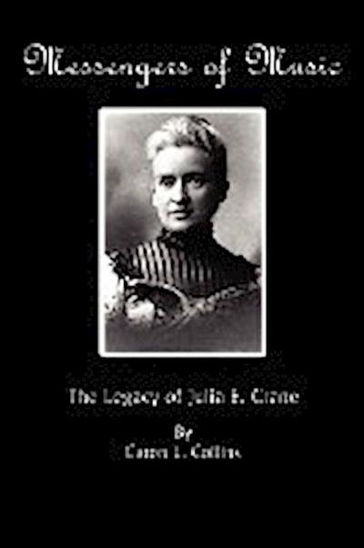 Messengers of Music : The Legacy of Julia E. Crane - Caron L. Collins