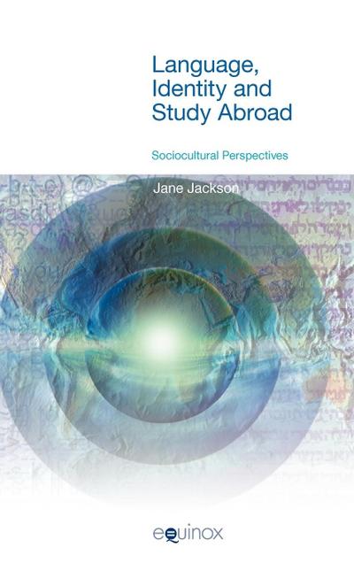 Language, Identity and Study Abroad : Sociocultural Perspectives - Jane Jackson