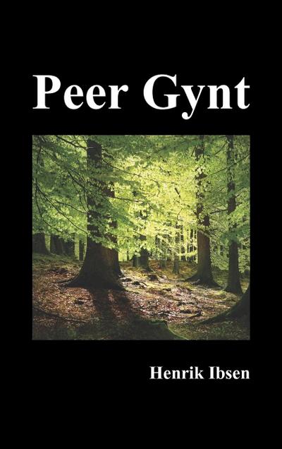 Peer Gynt - Henrik Johan Ibsen