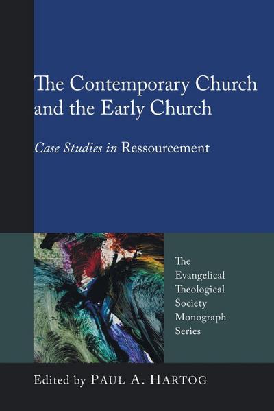 The Contemporary Church and the Early Church - Paul Hartog