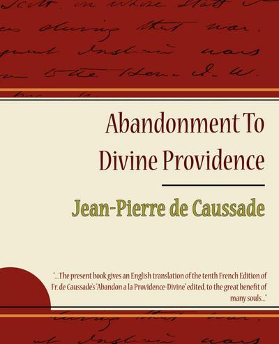 Abandonment to Divine Providence - Jean-Pierre de Caussade - De Caussade Jean-Pierre De Caussade