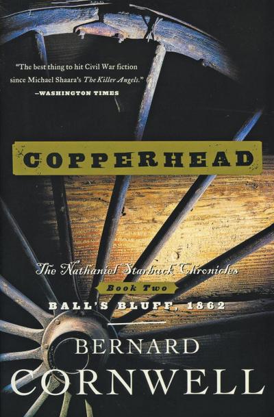 Copperhead : The Nathaniel Starbuck Chronicles: Book Two - Bernard Cornwell