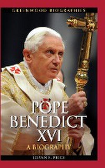Pope Benedict XVI : A Biography - Joann Price