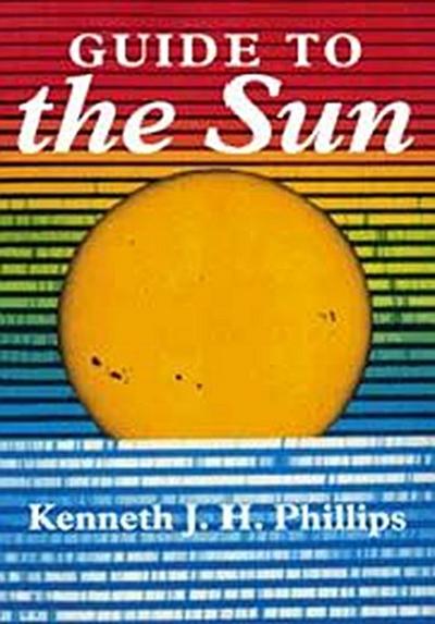 Guide to the Sun - Kenneth J. H. Phillips