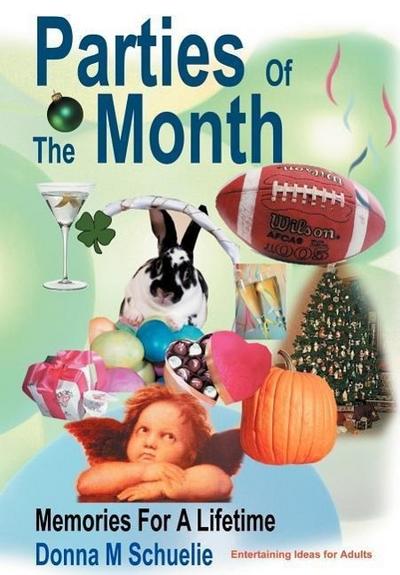 Parties Of The Month : Memories For A Lifetime - Donna M Schuelie