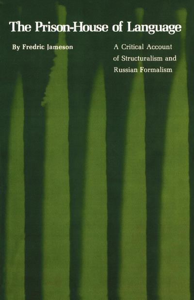 The Prison-House of Language : A Critical Account of Structuralism and Russian Formalism - Fredric Jameson