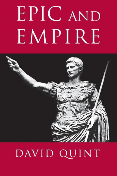 Epic and Empire : Politics and Generic Form from Virgil to Milton - David Quint