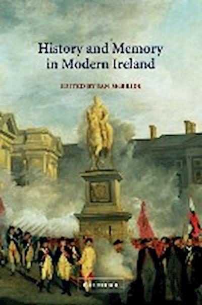 History and Memory in Modern Ireland - Ian McBride