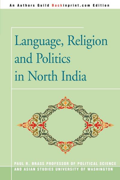 Language, Religion and Politics in North India - Paul R Brass