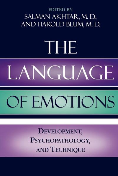 The Language of Emotions : Developmental, Psychopathology, and Technique - Salman Akhtar