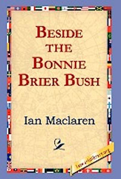 Beside the Bonnie Brier Bush - Ian Maclaren