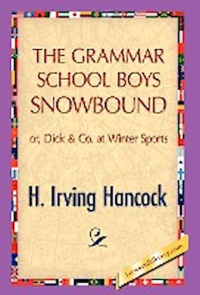 The Grammar School Boys Snowbound - H. I. Hancock