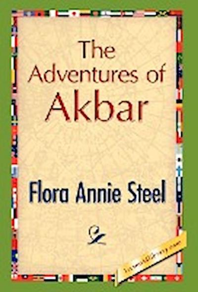 The Adventures of Akbar - Flora A. Steel