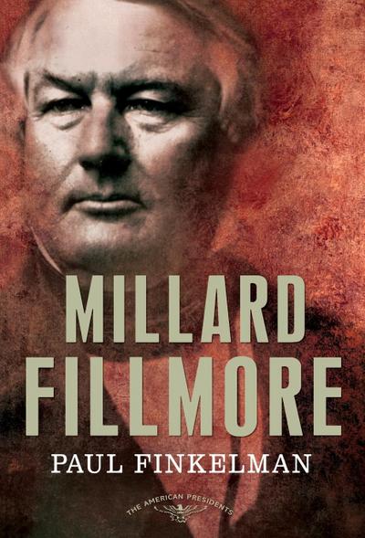 AMER PRES : FILLMORE - Paul Finkelman