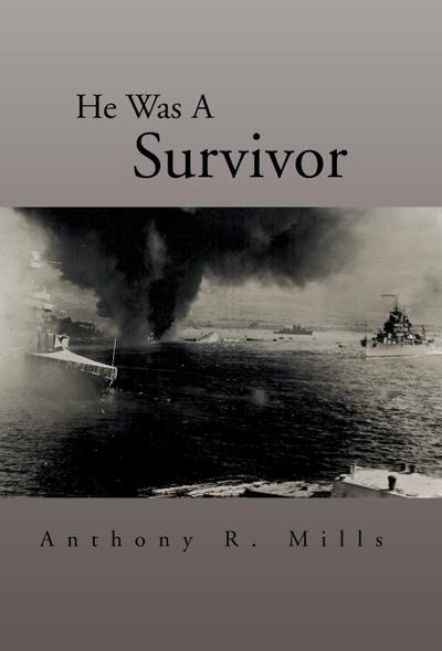 He Was a Survivor - Anthony R. Mills