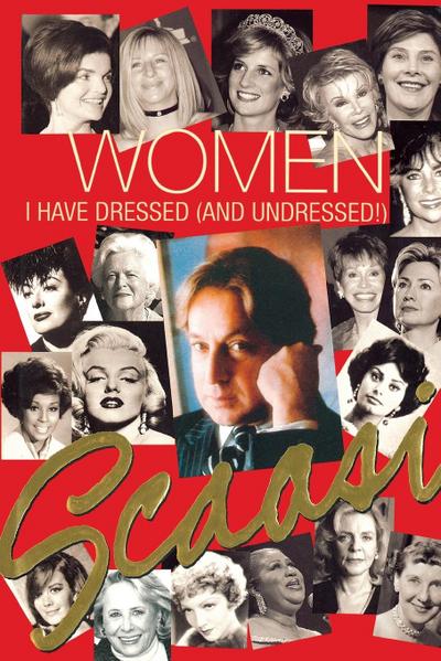 Women I Have Dressed (and Undressed!) - Arnold Scaasi