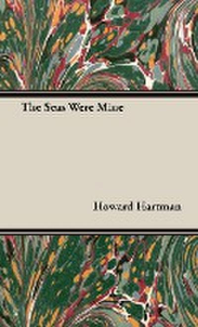 The Seas Were Mine - Howard Hartman