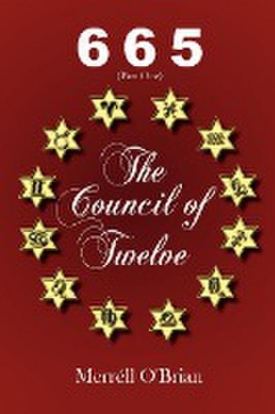 665 the Council of Twelve : Part One - Merrll O'Brian