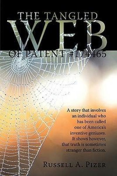 The Tangled Web Of Patent #174465 - Russell A. Pizer