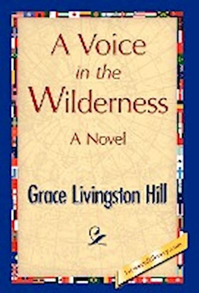 A Voice in the Wilderness - Grace L. Hill